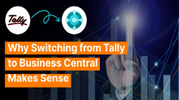 Why Switching from Tally to Business Central Makes Sense?
